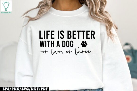Life is Better with a Dog Svg